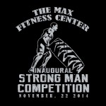 Max Fitness Center Strong Man Competition